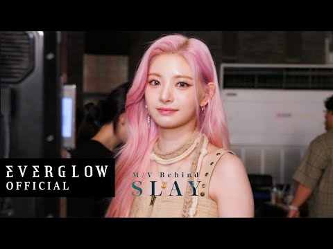 Everglow - 'Slay' MV Behind