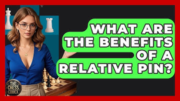 What Are The Benefits Of A Relative Pin? - The Chess Codex