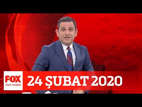 24 Şubat 2020 Fatih Portakal ile FOX Ana Haber!