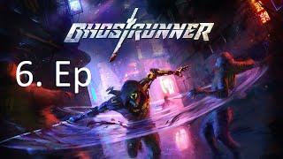 Ghostrunner Ep. 6 (No Commentary)
