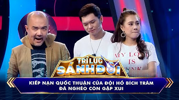 Trí Lực Sánh Đôi | KIẾP NẠN mang tên Quốc Thuận cuả đội Hồ Bích Trâm và Bảo Kun #tlsd