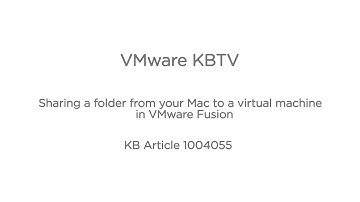 Sharing a folder from your Mac to a virtual machine in VMware Fusion KB1004055
