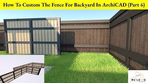 How To Custom Fence For Backyard In ArchiCAD (Part 6)