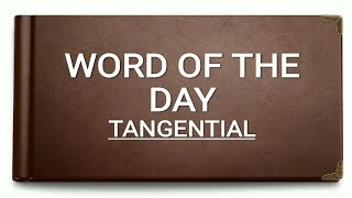 Tangential || Meaning || Synonym ||  Antonym