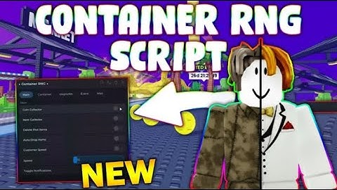 *NEW* Container RNG Script (PASTEBIN 2025) (COIN COLLECTOR ,ITEM COLLECTOR , AUTO BUY , UPGRADES )