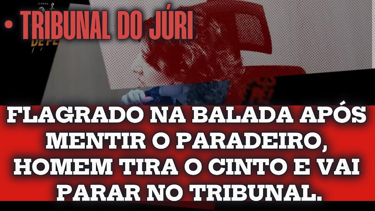 🔴Tribunal do Júri: Ela Descobriu a Mentira… e a Noite Crime Com Cinto