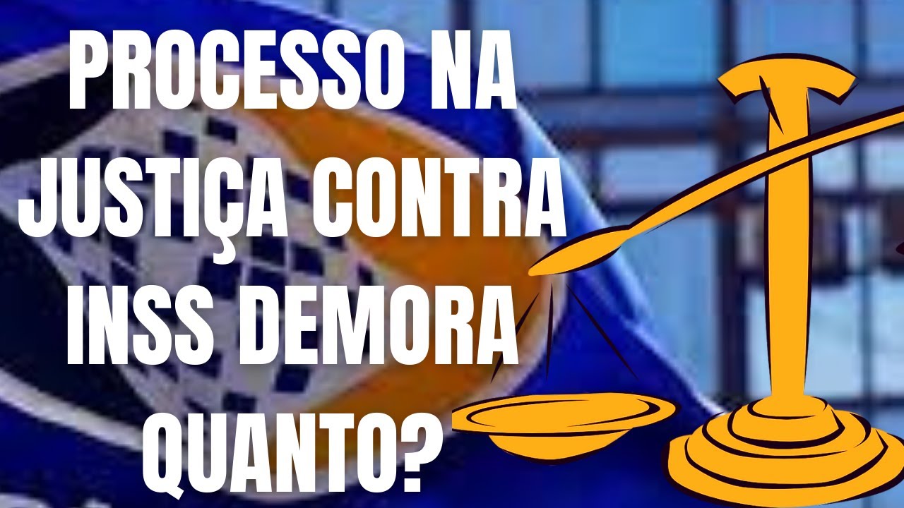 Quanto tempo um Processo na Justiça Contra o Inss quanto tempo demora ...