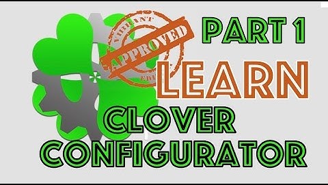 Learn Clover Configurator UEFI Part 1 Hackintosh | Detailed | 2017