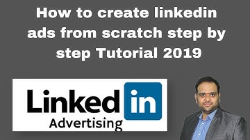 How to create linkedin ads from scratch step by step Tutorial 2019