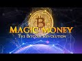 Magic Money: The Bitcoin Revolution - Full Documentary