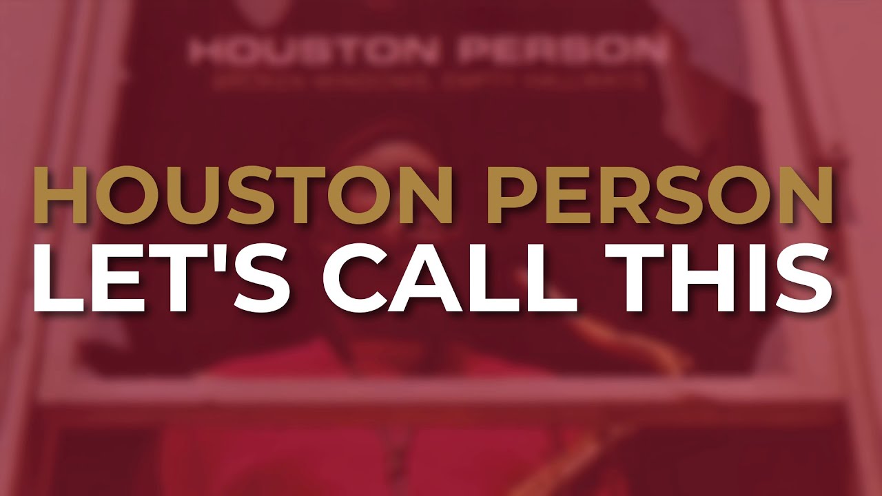 Watch Houston Person - Let's Call This (Official Audio) on YouTube Watch Houston Person - Let's Call This (Official Audio) on YouTube