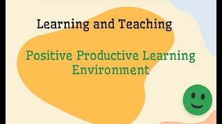 Positive Productive Learning Environment