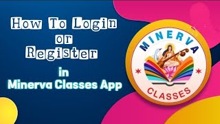 HOW TO LOGIN OR REGISTER IN MINERVA CLASSES APP screenshot 2