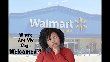 Can I bring my dog in Walmart?
