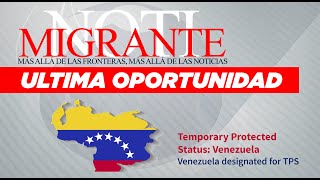 Notimigrante #1: Cambio de Fechas en TPS para Venezolanos en EE. UU Todas las Informaciones Aquí