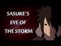 Sasuke Shinden 【AMV】(full story) ~ Eye Of The Storm ▪ (HD)