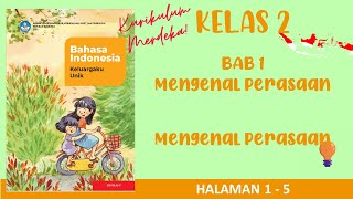 Kurikulum Merdeka Kelas 2 Bahasa Indonesia Bab 1 | Mengenal Perasaan | Halaman 1 - 5