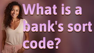 What is a bank's sort code?