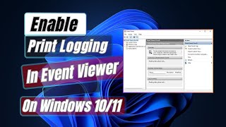 How to Enable Print Logging in Event Viewer on Windows 11