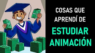 Cosas que aprendí tras ESTUDIAR ANIMACIÓN en LATINOAMÉRICA