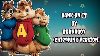 Burnaboy - Bank On It (Chipmunk Version)