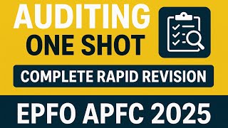 AUDITING ONE SHOT 🔥RAPID REVISION 🔥EPFO/APFC 2025 #auditing #upsc #epfoeo 