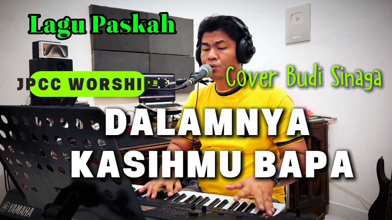 Lagu Rohani Paskah - Dalamnya KasihMu Bapa (JPCC Worship) Cover Live ...