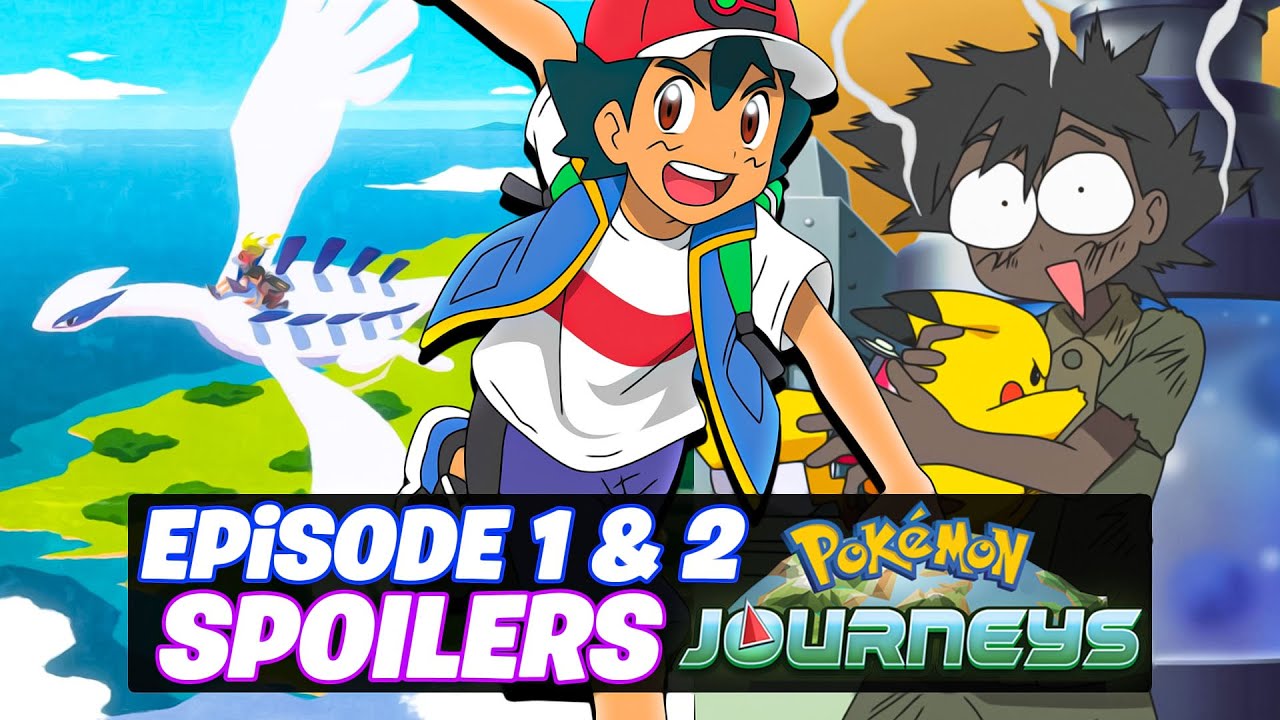 Pokemon Journeys | EPISODES 1 AND 2 Summaries Details Revealed!//(Discussion Video)