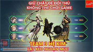 VLTK MOBILE - TEAM 3 HỆ KIM - LẬT KÈO TÂM MA QUÁ GẮT | LnP