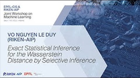Vo Nguyen Le Duy (RIKEN-AIP) - Exact Statistical Inference for the Wasserstein Distance by ...