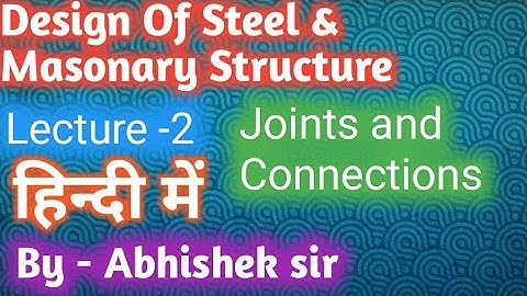 Design of Steel and Masonry structure || Joints and Connections || In Hindi || By Abhishek sir