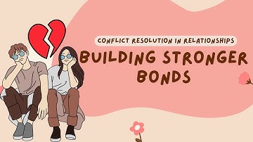 Harmony Unleashed: Mastering Conflict Resolution in Relationships