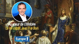 Au cœur de l'histoire: Le roi captif, Jean II le Bon (Franck Ferrand)