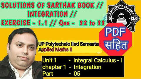 Exercise 1.1 // Question 32 to 33 //Solution of sarthak book //Applied Maths II // Integration