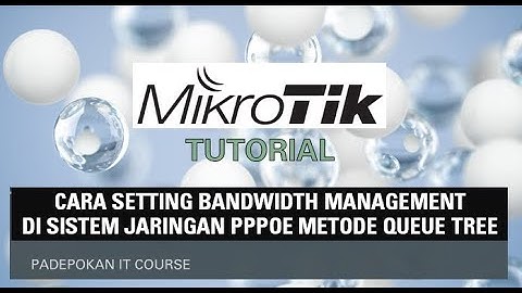 Cara Setting Bandwidth Management di Sistem PPPoE | Metode Queue Tree | Mikrotik