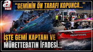 Gemi Kaptanı Ve Mürettebatın İfadesi Ortaya Çıktı! Geminin Ön Tarafı Kopunca... | A Haber