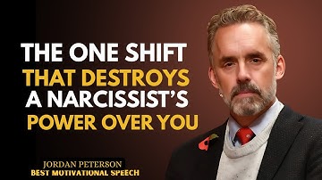 The ONE Shift That Destroys a Narcissist’s Power Over You | Jordan Peterson Motivational Speech