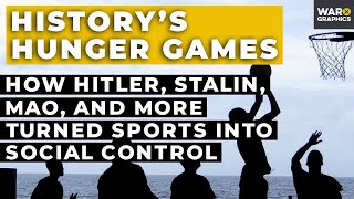 History's Hunger Games: How Hitler, Stalin, Mao, and More Turned Sports into Social Control