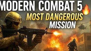Modern Combat 5 🔥 Most Dangerous Mission | Full Action Mobile FPS Gameplay