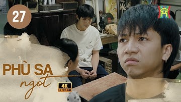 Phù sa ngọt [Tập 27] Full 4K | Phim Đài Hà Nội