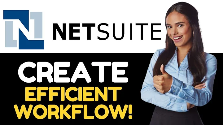 HOW TO CREATE AN EFFICIENT WORKFLOW IN NETSUITE! (FULL GUIDE)