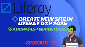 🏗️ Create a New Site & Add Pages in Liferay DXP 2025 | Add Widgets Heading, Paragraph, Image & Video