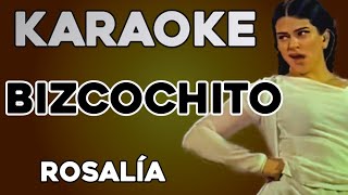 ROSALÍA - BIZCOCHITO (KARAOKE)