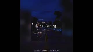 Pray For Me - Kendrick Lamar , The Weeknd | Sped Up | Resimi