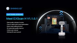 Meet EXScan H V1.1.0.1- the Latest Software Update Makes Massive User Experience Improvements