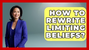 How To Rewrite Limiting Beliefs? - The Personal Growth Path