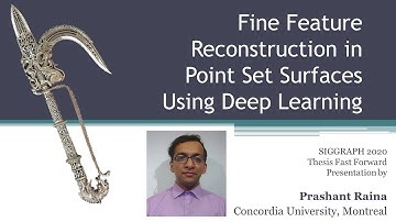 SIGGRAPH 2020 Thesis: Fine Feature Reconstruction in Point Set Surfaces Using Deep Learning