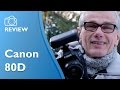 Canon 80D comprehensive hands on review and demo with samples
