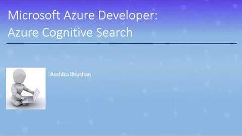 Azure Cognitive Search : Introduction