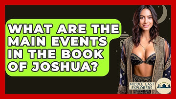 What Are The Main Events In The Book Of Joshua? - Middle East Explorers